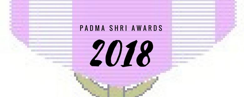 10 Padma Shri Award Recipients Of 2018